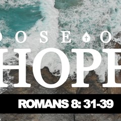 DOSE OF HOPE | Romans 8:31-39