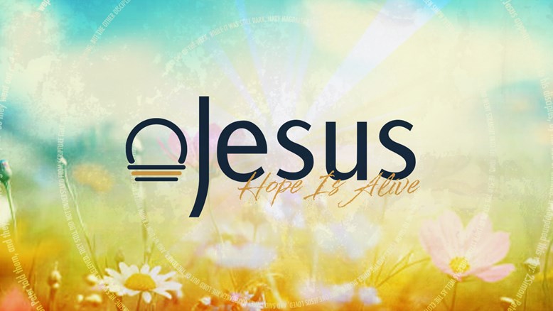 Jesus: Hope Is Alive
