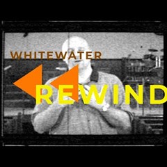 Whitewater REWIND | The Promise Campaign