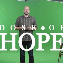DOSE OF HOPE | Your Hope?